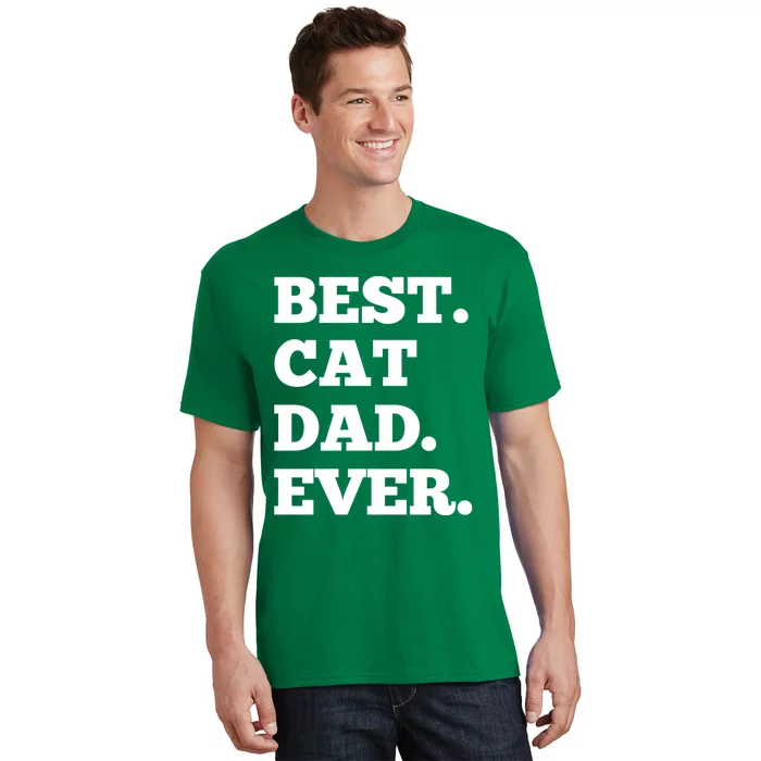 Best Cat Dad Ever Daddy Fathers Day Gift T-Shirt