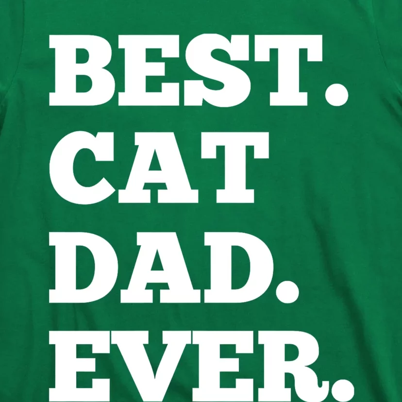 Best Cat Dad Ever Daddy Fathers Day Gift T-Shirt