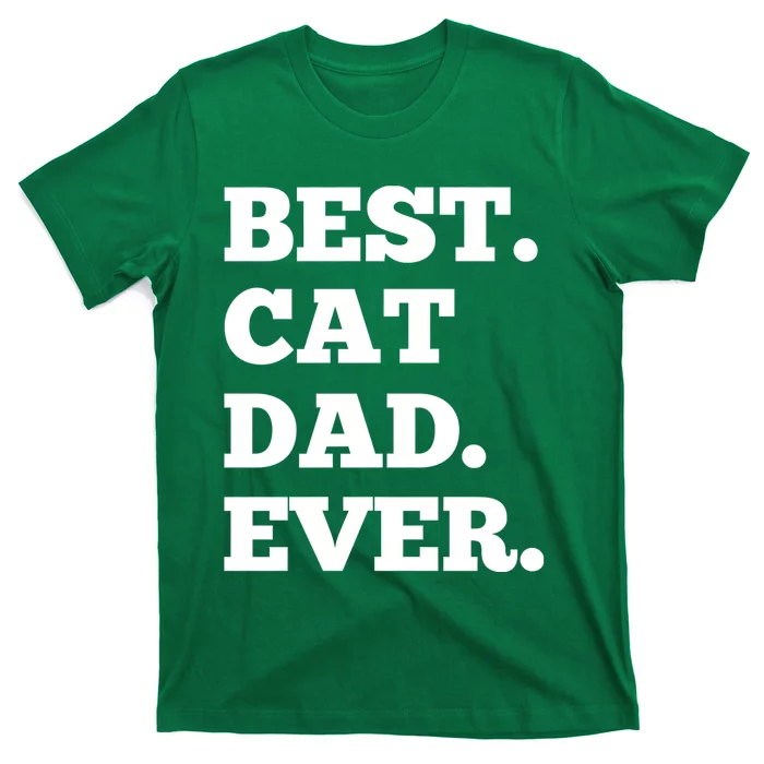 Best Cat Dad Ever Daddy Fathers Day Gift T-Shirt