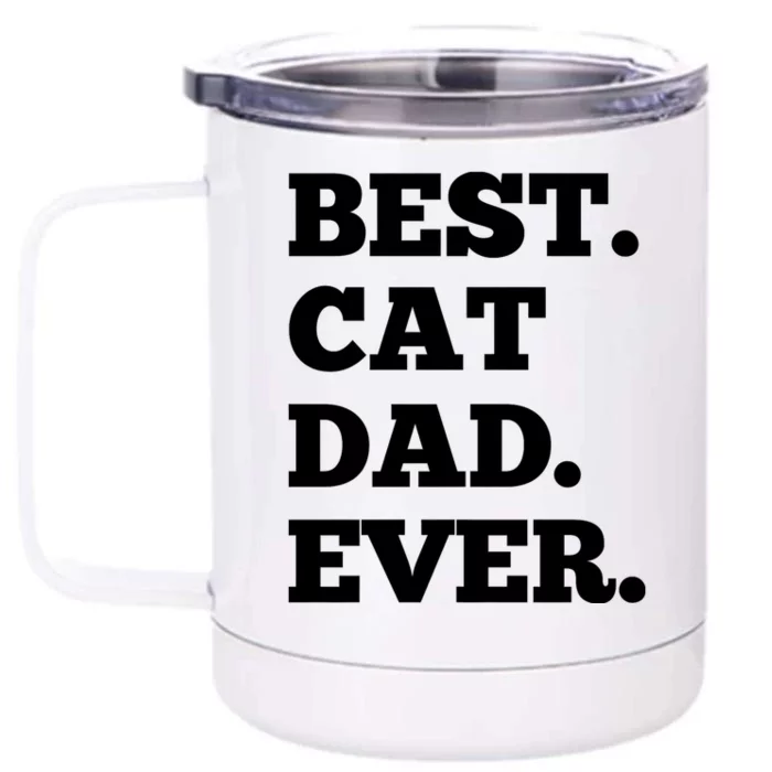 Best Cat Dad Ever Daddy Fathers Day Gift Front & Back 12oz Stainless Steel Tumbler Cup