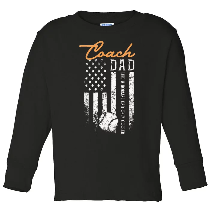 Baseball Coach Dad Like A Normal Dad Only Cooler USA Flag Toddler Long Sleeve Shirt