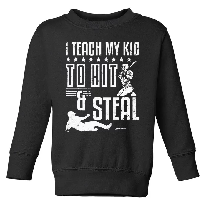 Baseball Coach Daddy Players I Teach My Kids To Hit And Steal Toddler Sweatshirt