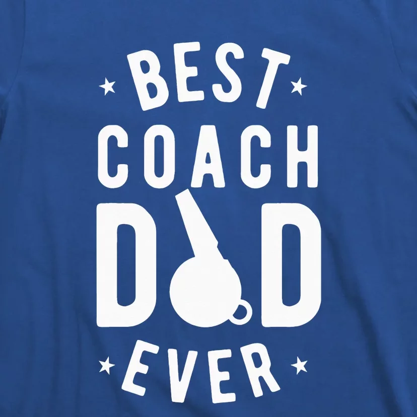 Best Coach Dad Ever Whistle Coach Dad Father's Day T-Shirt