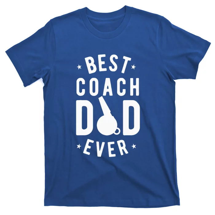 Best Coach Dad Ever Whistle Coach Dad Father's Day T-Shirt