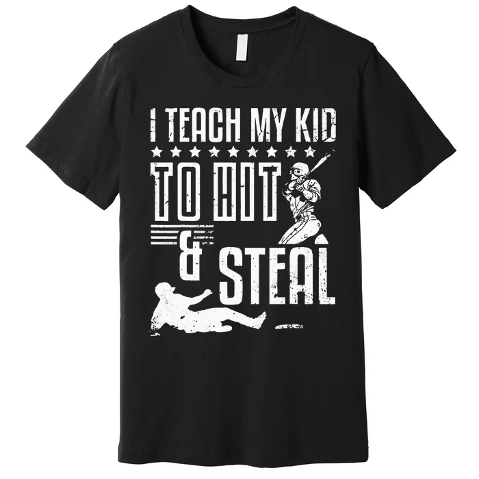 Baseball Coach Daddy Players I Teach My Kids To Hit And Steal Premium T-Shirt