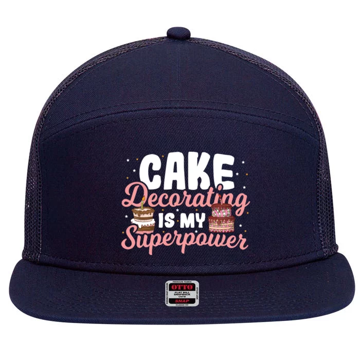 Baking Cake Decorating Is My Superpower Baker Cake Decorator Cool Gift 7 Panel Mesh Trucker Snapback Hat