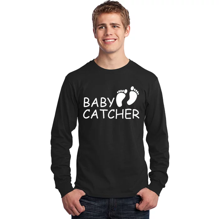 Baby Catcher Doula Midwife Nurse Long Sleeve Shirt