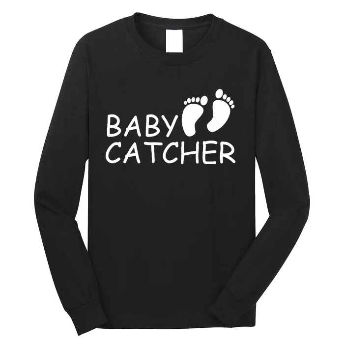 Baby Catcher Doula Midwife Nurse Long Sleeve Shirt