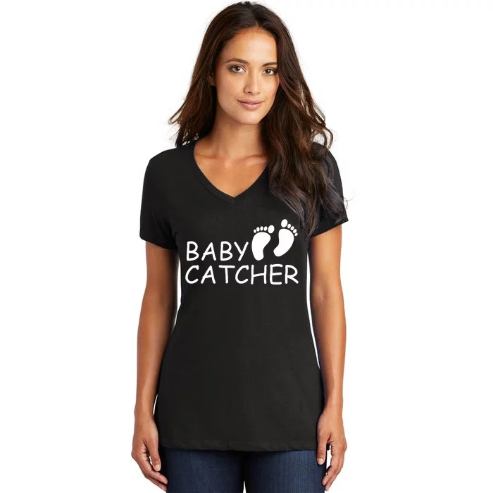 Baby Catcher Doula Midwife Nurse Women's V-Neck T-Shirt