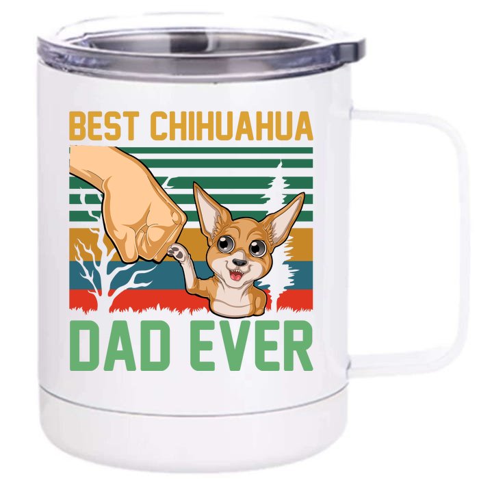 Best Chihuahua Dad Ever Front & Back 12oz Stainless Steel Tumbler Cup