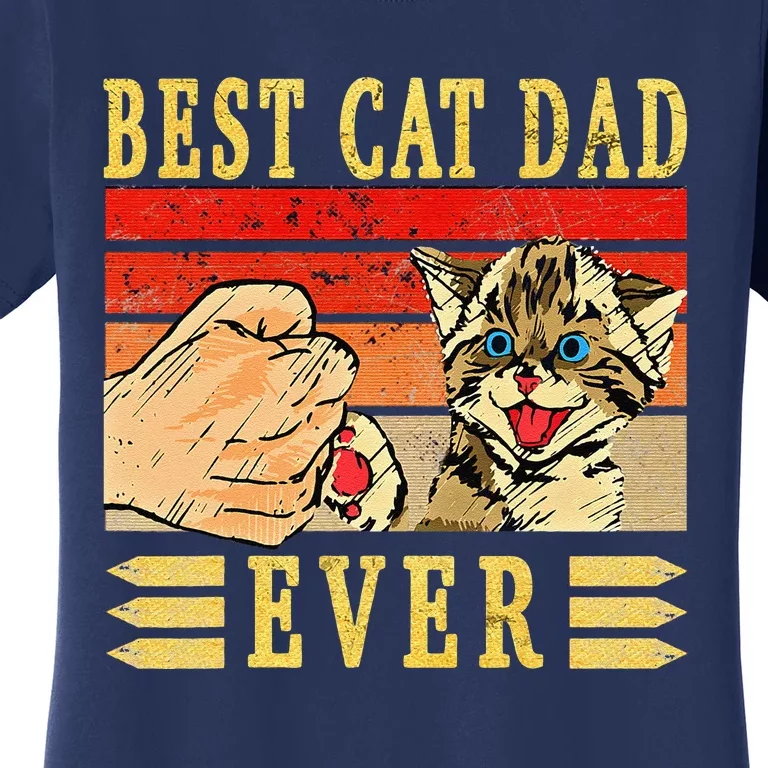 Best Cat Dad Ever Cat Dad Fathers Day Father Birthday Cat Women's T-Shirt