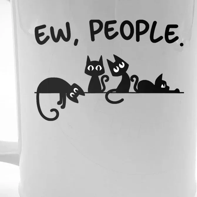 Black Cat Ew People Meowy Funny Cat Lover, Cat Dad, Cat Mom Front & Back Beer Stein