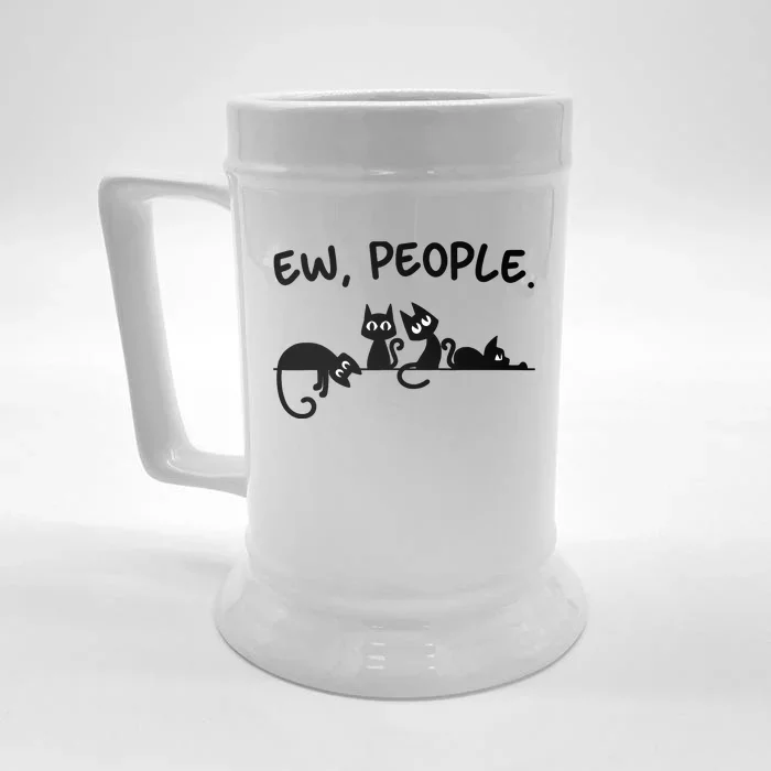 Black Cat Ew People Meowy Funny Cat Lover, Cat Dad, Cat Mom Front & Back Beer Stein