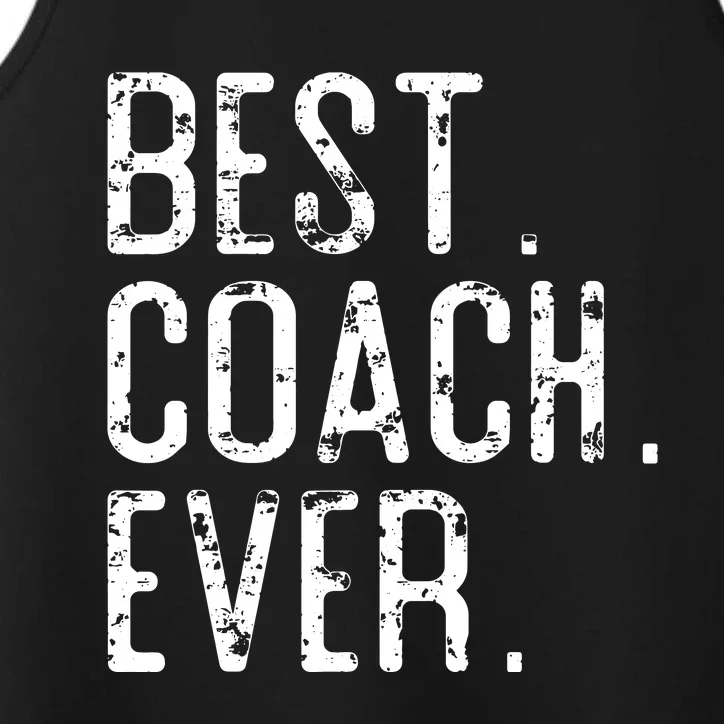 Best Coach Ever Fathers Day Gift For Coach Performance Tank