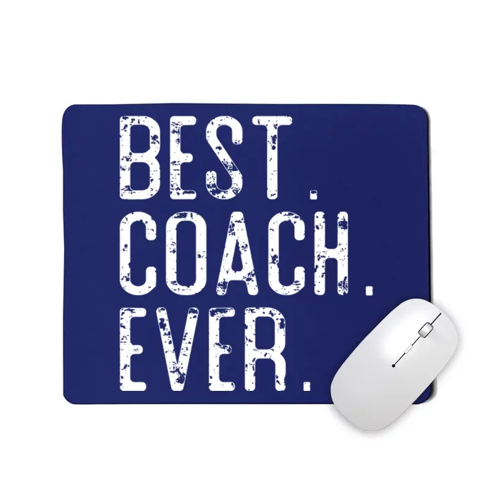 Best Coach Ever Fathers Day Gift For Coach Mousepad