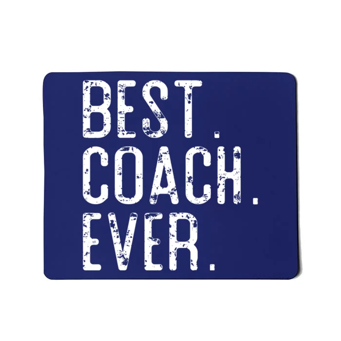 Best Coach Ever Fathers Day Gift For Coach Mousepad