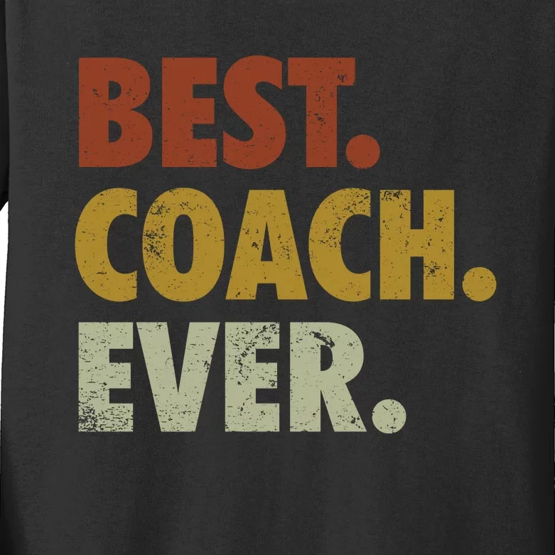 Best Coach Ever Gift For Sports Coach Gift Kids Long Sleeve Shirt