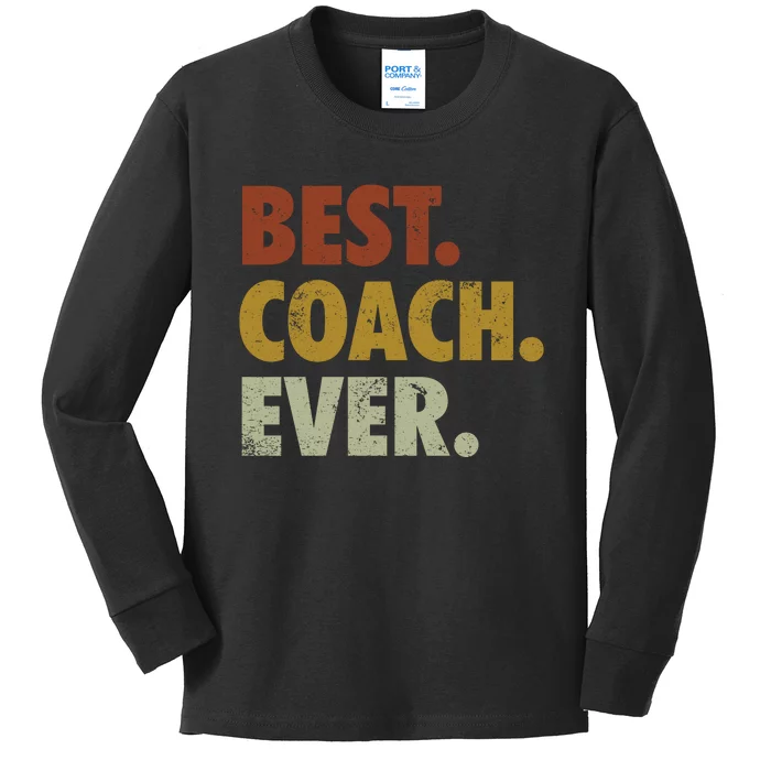 Best Coach Ever Gift For Sports Coach Gift Kids Long Sleeve Shirt