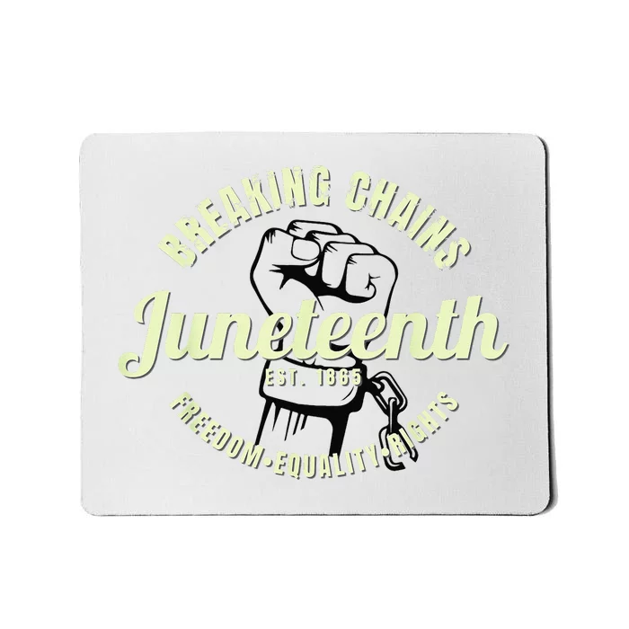 Breaking Chains Established 1865 Juneteenth Black History Mousepad