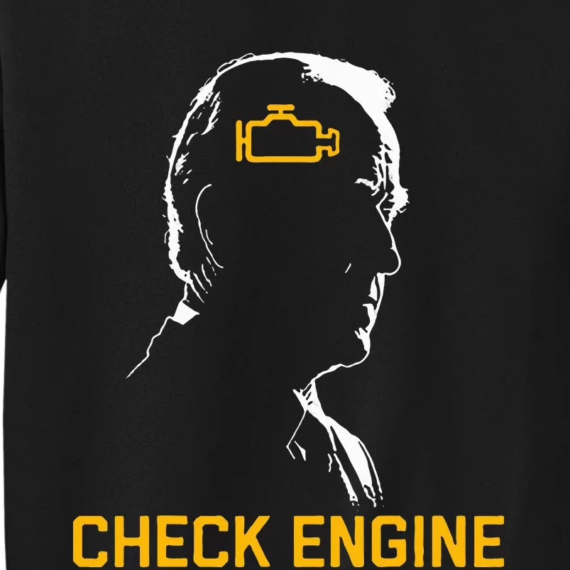 Biden Check Engine Tall Sweatshirt