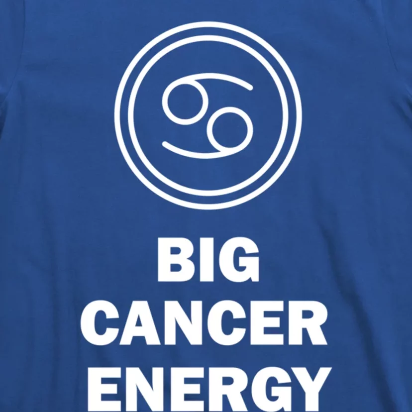 Big Cancer Energy Gift For Cancer Zodiac Sign Gift T-Shirt