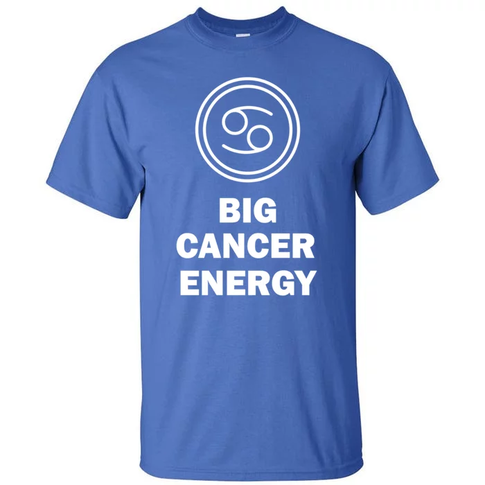 Big Cancer Energy Gift For Cancer Zodiac Sign Gift Tall T-Shirt