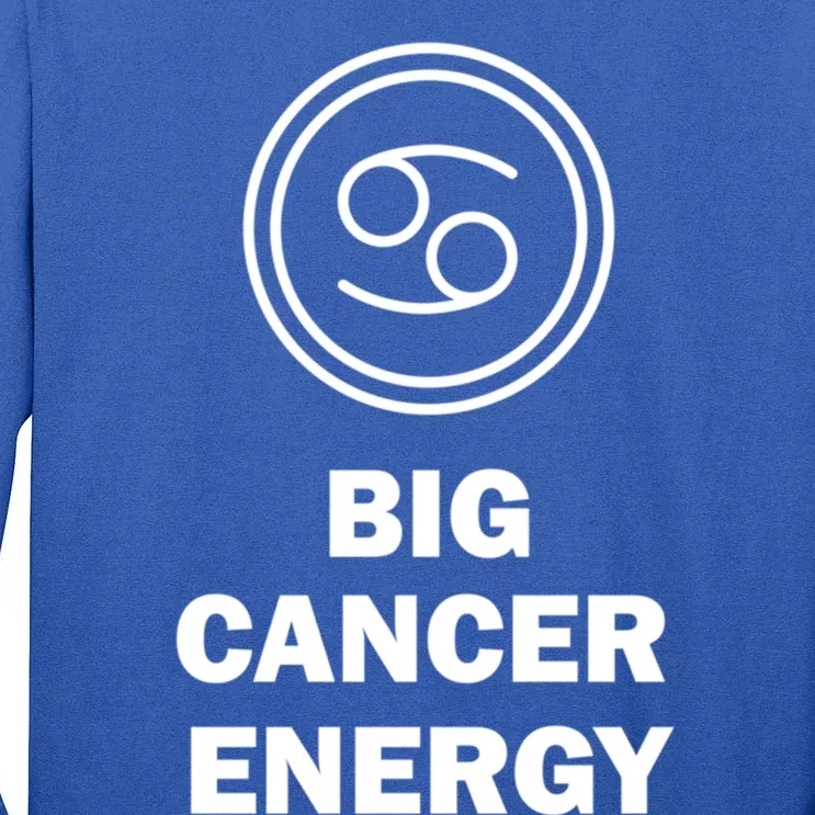 Big Cancer Energy Gift For Cancer Zodiac Sign Gift Tall Long Sleeve T-Shirt