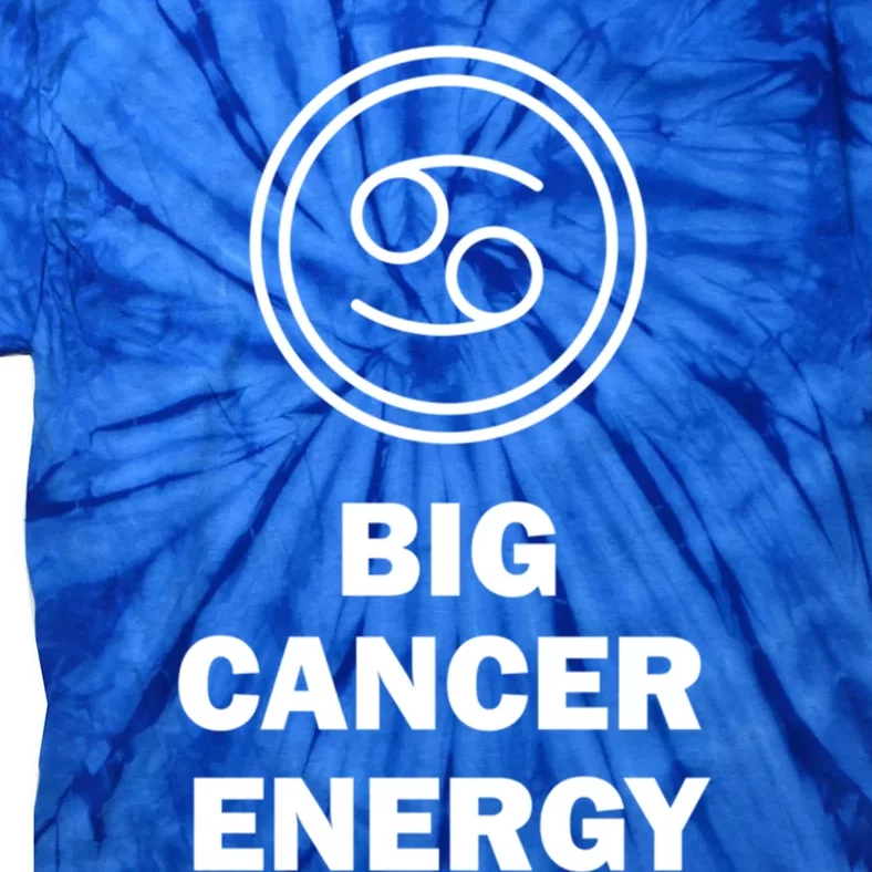 Big Cancer Energy Gift For Cancer Zodiac Sign Gift Tie-Dye T-Shirt