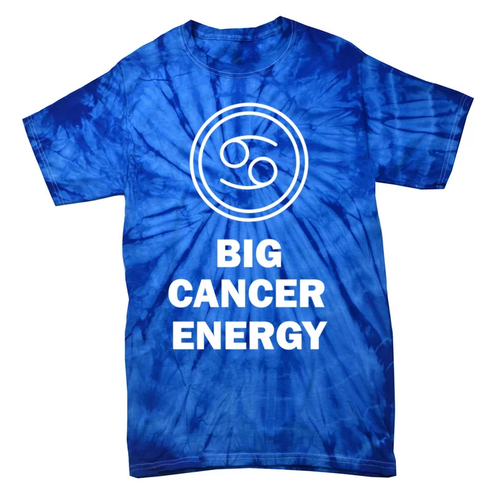 Big Cancer Energy Gift For Cancer Zodiac Sign Gift Tie-Dye T-Shirt