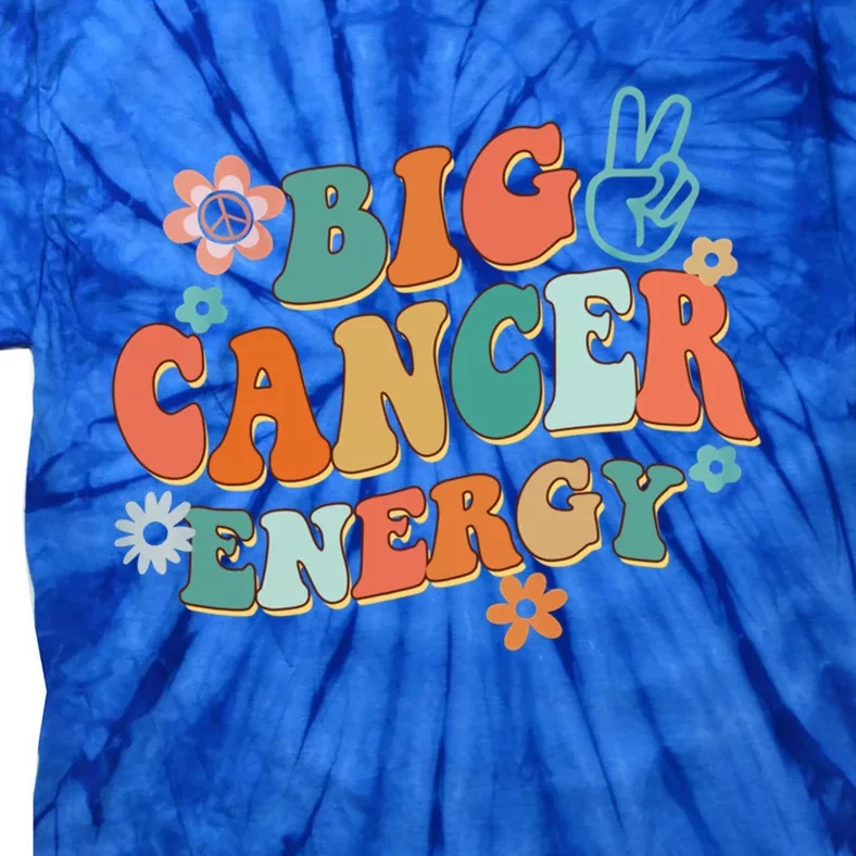 Big Cancer Energy Groovy Zodiac Astrology Flower Funny Cute Gift Tie-Dye T-Shirt