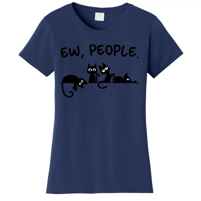 Black Cat Ew People Meowy Funny Cat Lover, Cat Dad, Cat Mom Women's T-Shirt