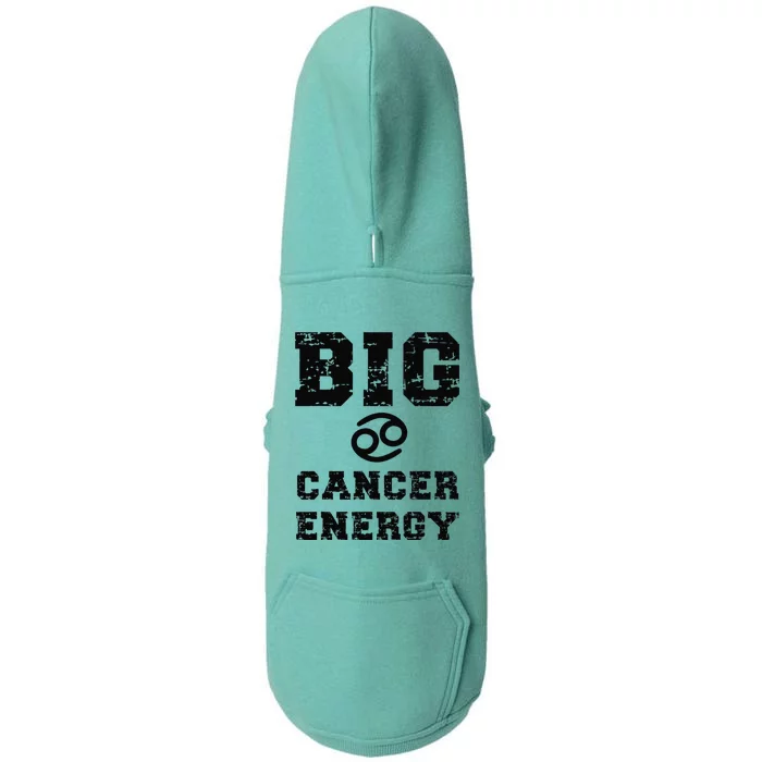 Big Cancer Energy Astrology June July Birthday Zodiac Funny Doggie 3-End Fleece Hoodie