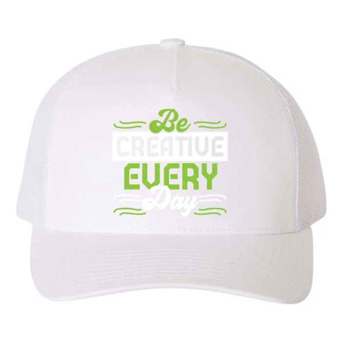 Be Creative Every Day Gift Yupoong Adult 5-Panel Trucker Hat