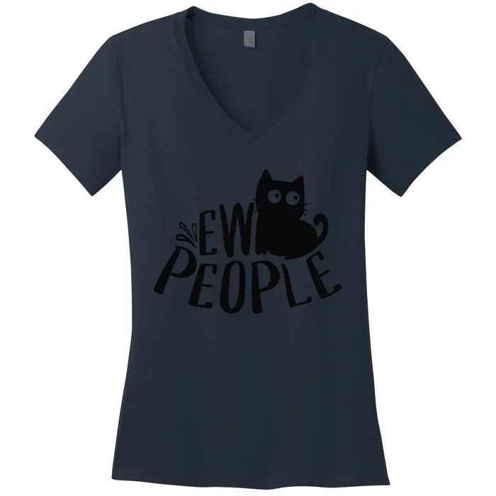 Black Cat Ew People Funny Meowy Cat Lovers Women's V-Neck T-Shirt