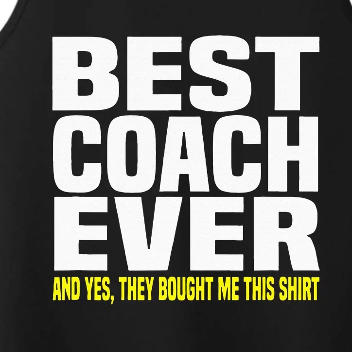 Best Coach Ever Yes They Bought Me This Coach Gift Performance Tank