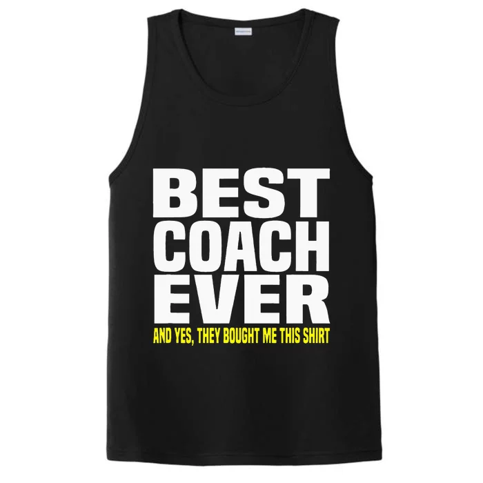 Best Coach Ever Yes They Bought Me This Coach Gift Performance Tank