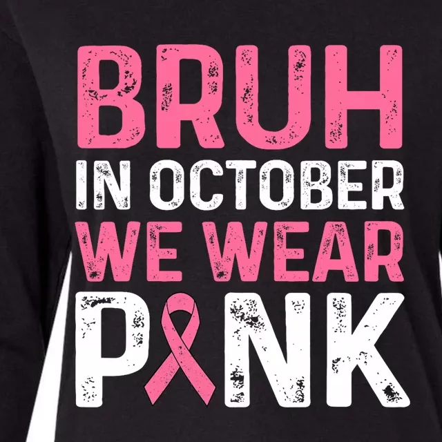 Breast Cancer For Bruh In October Wear Womens Cotton Relaxed Long Sleeve T-Shirt