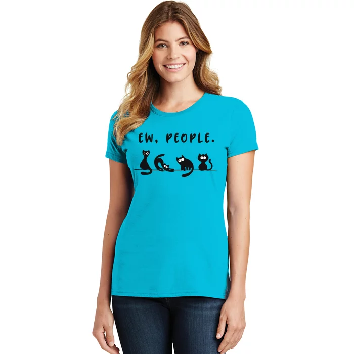 Black Ca Funny Ew People Meowy Cat Lovers Gift Women's T-Shirt