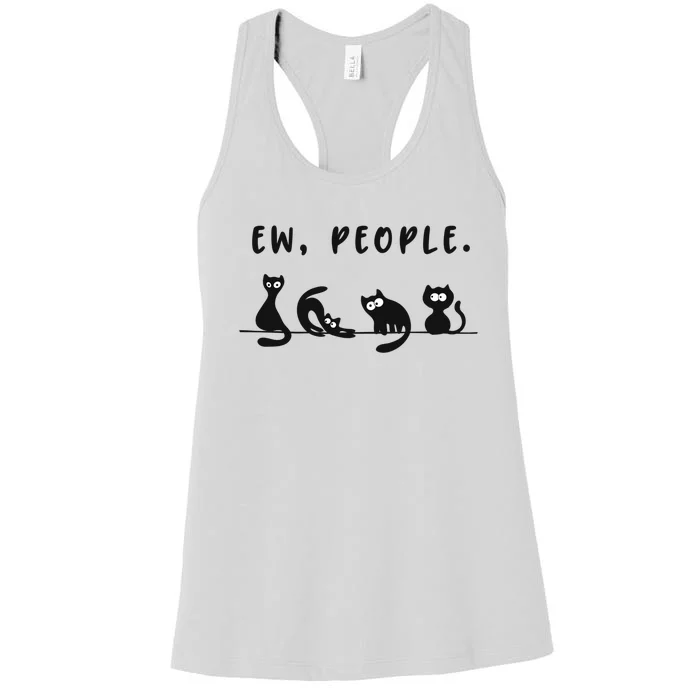 Black Ca Funny Ew People Meowy Cat Lovers Gift Women's Racerback Tank