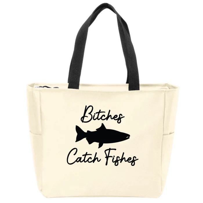 Bitches Catch Fishes Zip Tote Bag