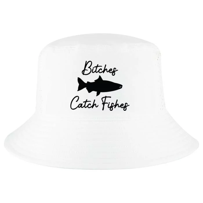 Bitches Catch Fishes Cool Comfort Performance Bucket Hat