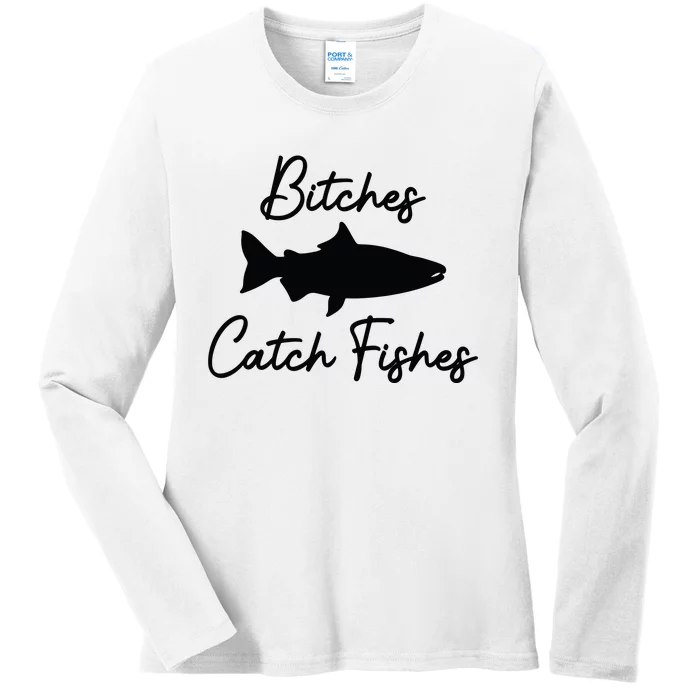 Bitches Catch Fishes Ladies Long Sleeve Shirt