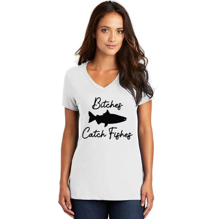 Bitches Catch Fishes Women's V-Neck T-Shirt