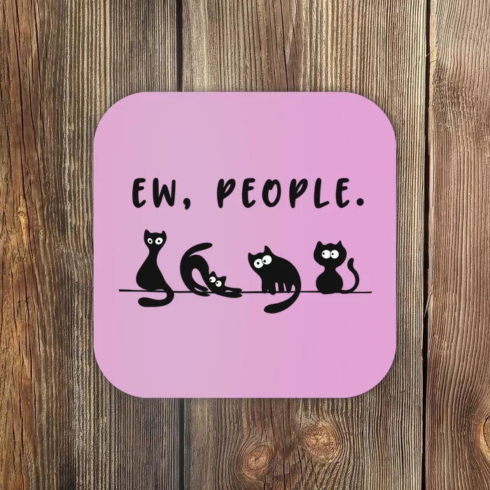 Black Ca Funny Ew People Meowy Cat Lovers Gift Coaster