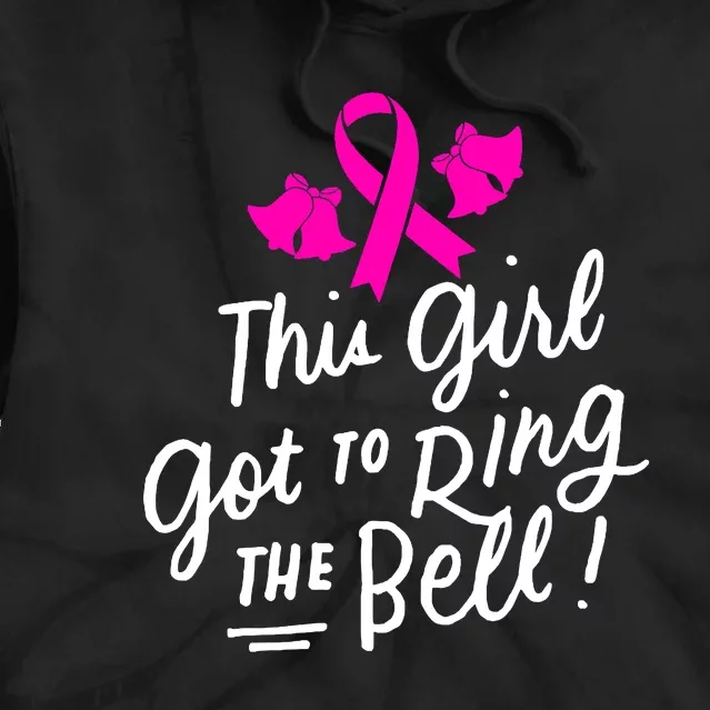 Breast Cancer Funny This Girl Got To Ring The Bell Chemo Grad Tie Dye Hoodie