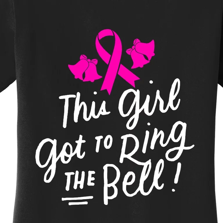 Breast Cancer Funny This Girl Got To Ring The Bell Chemo Grad Women's T-Shirt