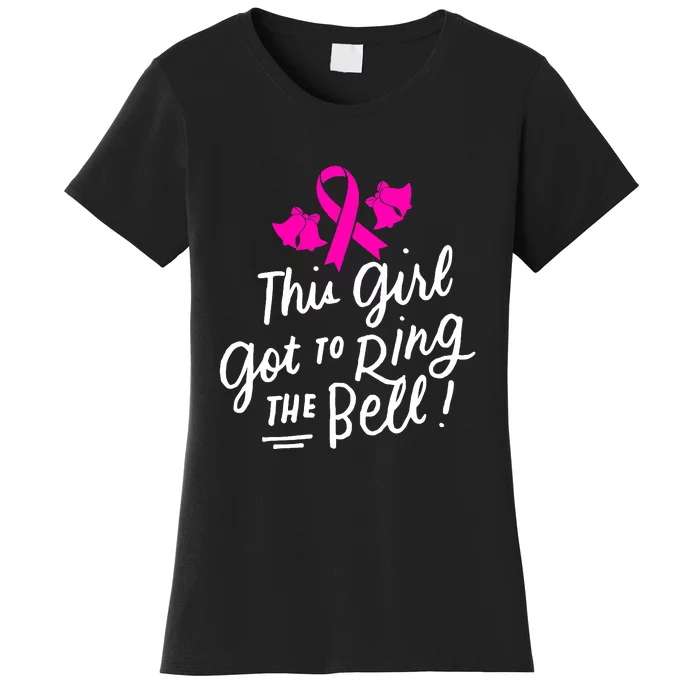 Breast Cancer Funny This Girl Got To Ring The Bell Chemo Grad Women's T-Shirt