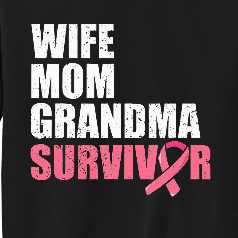 Breast Cancer Fighter  Wife Mom Grandma Survivor Sweatshirt