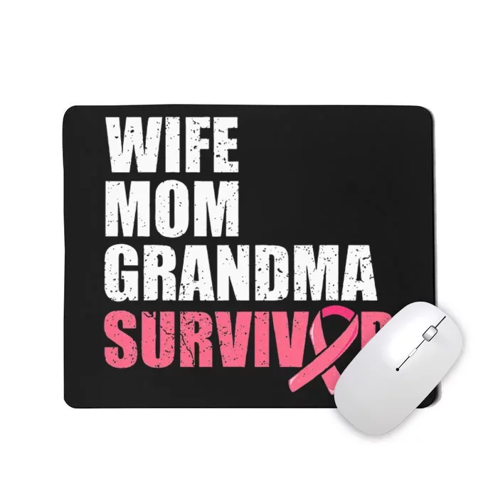 Breast Cancer Fighter  Wife Mom Grandma Survivor Mousepad