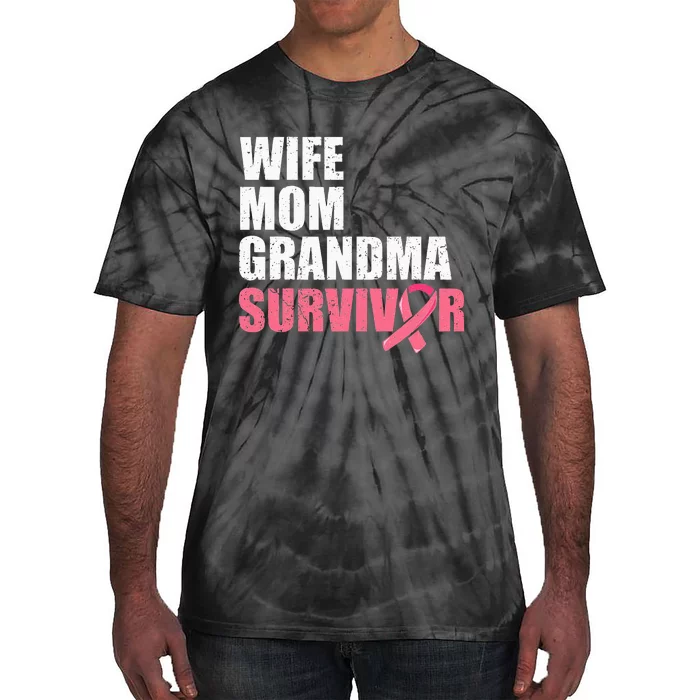 Breast Cancer Fighter  Wife Mom Grandma Survivor Tie-Dye T-Shirt